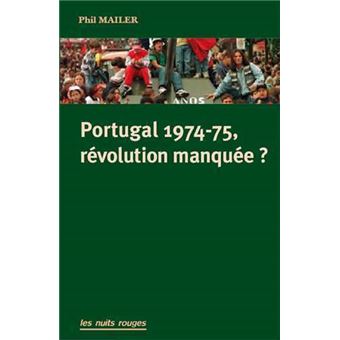 Portugal 1974-75, révolution manquée ?