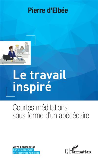 Le travail inspire courtes meditations sous forme d'un abece