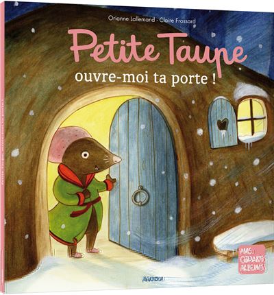 Petite taupe ouvre moi ta porte ! (grand format)