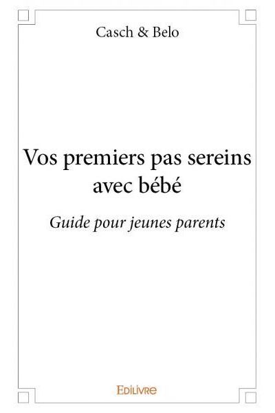 Vos premiers pas sereins avec bébé