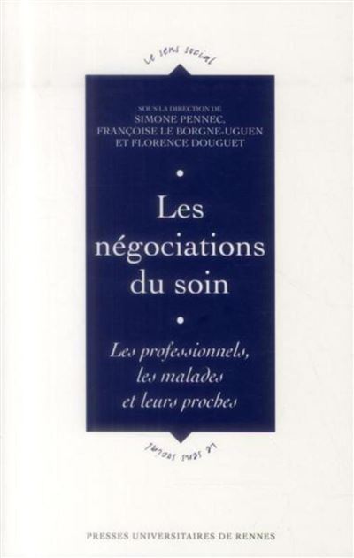 Les négociations du soin : les professionnels, les malades et leurs proches