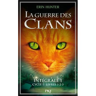 La Guerre Des Clans Cycle 1 Tomes 1 2 Et 3 Tome 1 La Guerre Des Clans Integrale 1 Cycle I Livres 1 2 3 Erin Hunter Cecile Pournin Broche Achat Livre Fnac