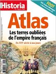 Historia, Atlas : les terres oubliées de l´empire français du XVIème à nos jours