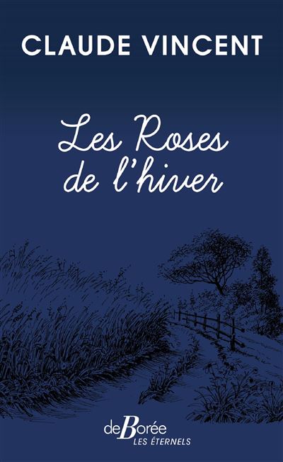 Les Roses de l'hiver - Claude Vincent - Poche
