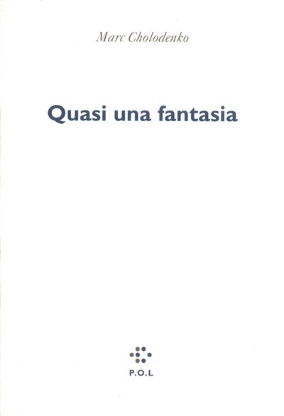 Quasi una fantasia - Marc Cholodenko - broché