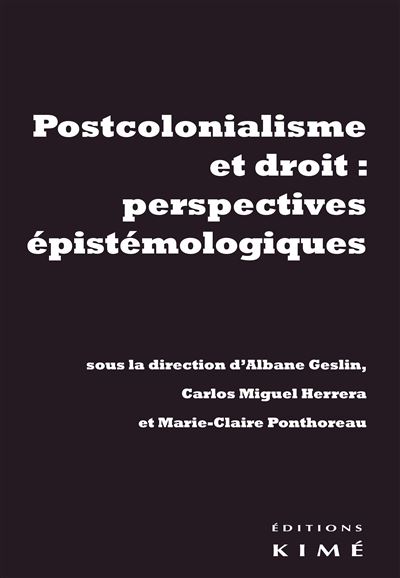 Postcolonialisme et droit : perspectives épistémologiques - Carlos Miguel Herrera - broché