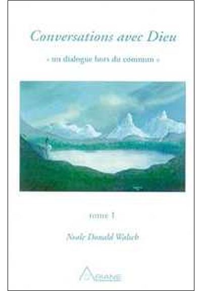 Conversations avec Dieu - Neale Donald Walsch - broché