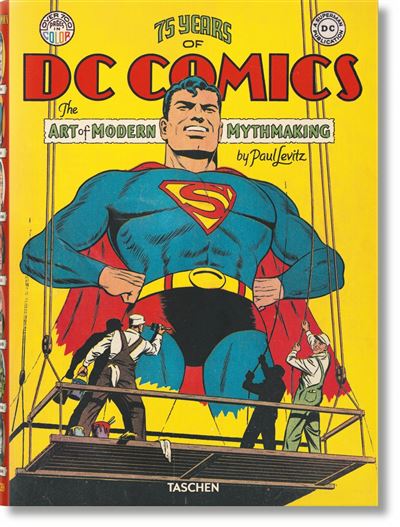 75 Years of DC Comics.The Art of Modern Mythmaking