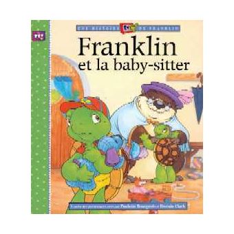 Franklin - Franklin et la baby-sitter - Paulette Bourgeois, Brenda Clark -  broché - Achat Livre
