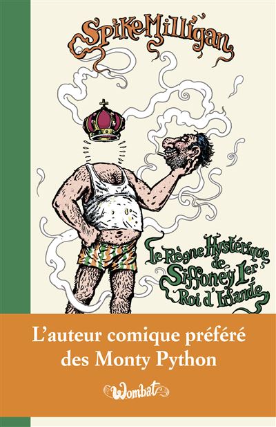 LE REGNE HYSTERIQUE DE SIFFONEY Ier, ROI D'IRLANDE - Spike Milligan - broché