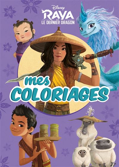 RAYA ET LE DERNIER DRAGON - Mes Coloriages - Disney -  Collectif - broché