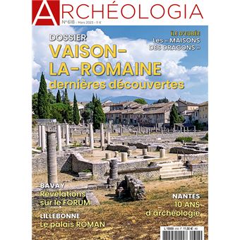 Archéologia N°618 : Vaison la Romaine - mars 2023