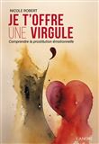 Je t'offre une virgule - Comprendre la prostitution émotionnelle