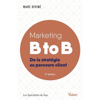 Marketing B To B - Broché - Marc Divine, Jean-Pierre Helfer - Achat ...