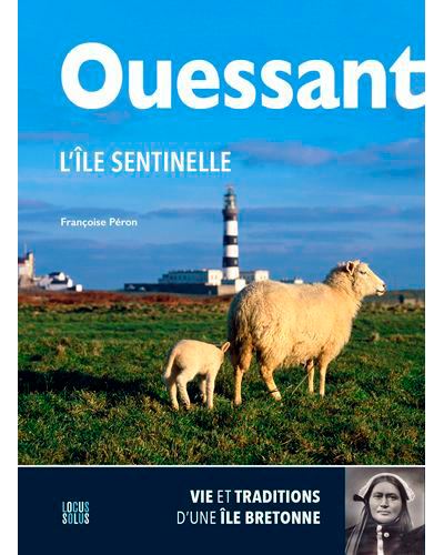 Couverture de Ouessant, l'île sentinelle : vie et traditions d'une île bretonne