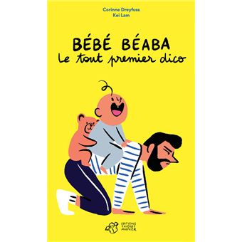 Bebe Beaba Le Tout Premier Dico Le Tout Premier Dico Relie Corinne Dreyfuss Achat Livre Fnac