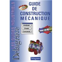 MANUEL DE CONSTRUCTION MECANIQUE : 2EME EDITION - Guillaume Sabatier,  François Ragusa, Hubert Antz - Librairie L'Armitière