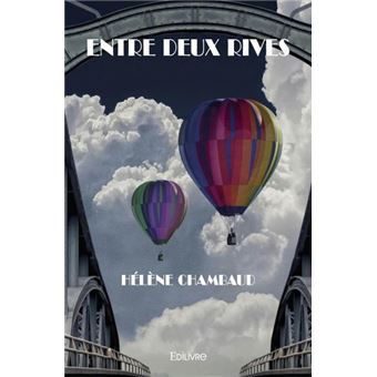 Entre Deux Rives - Broché - Hélène Chambaud - Achat Livre | Fnac