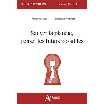 Sauver la planète, penser les futurs possibles
