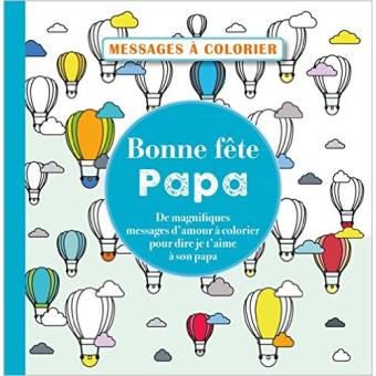 Messages A Colorier Bonne Fete Papa Messages A Colorier Cartonne Collectif Achat Livre Fnac