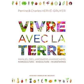 Vivre avec la terre - méthode de la ferme du bec hellouin