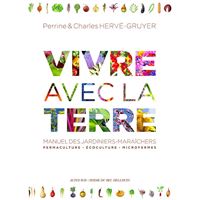 Vivre avec la terre - Méthode de la ferme du Bec Hellouin