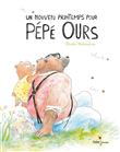 Un nouveau printemps pour Pépé Ours