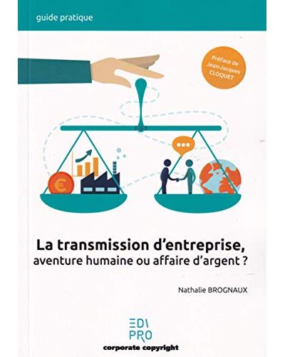Transmission d'entreprise : aventure humaine ou affaire d'argent ?