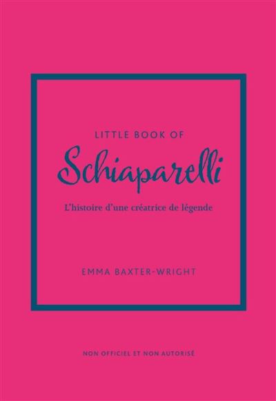 Little Book of Schiaparelli - L'histoire d'une créatrice de légende (version française)
