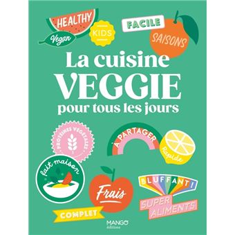 La cuisine veggie pour tous les jours