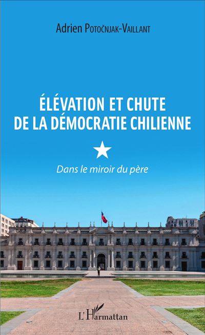 Elévation et chute de la démocratie chilienne