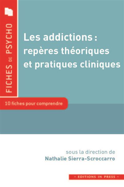 Les addictions : reperes theoriques et pratiques cliniques