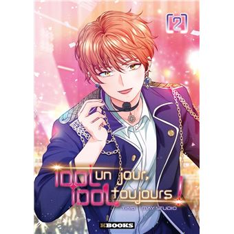 Idol un jour, idol toujours ! T02