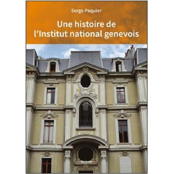 Une histoire de l'Institut National Genevois