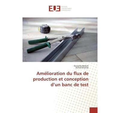 Amelioration du flux de production et conception d un banc d