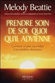 Prendre soin de soi, quoi qu'il advienne - Comment ne plus succomber à ses pénibles obsessions