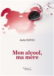 Mon alcool, ma mère
