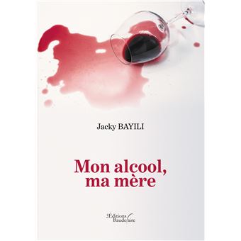 Mon alcool, ma mère