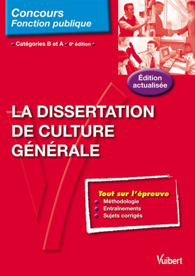 La dissertation de culture générale - Catégories A, B - Entraînement - Olivier Bellégo - broché