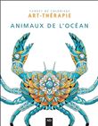 Animaux de l'Océan - Carnet de coloriage Art-thérapie