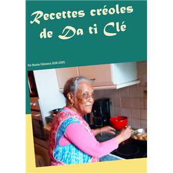 Recettes créoles de Da ti Clé - 1