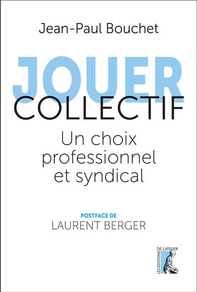 Jouer collectif Un choix professionnel et syndical