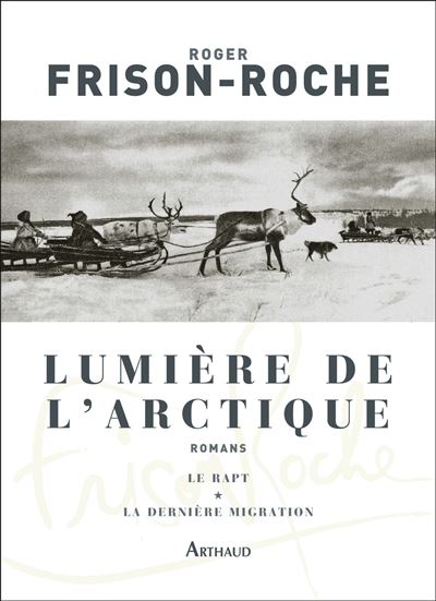 Lumière de l'Arctique - Roger Frison-Roche - broché