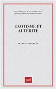 Exotisme et alterité.  Essai sur les fondements d'une critique de l'anthropologie