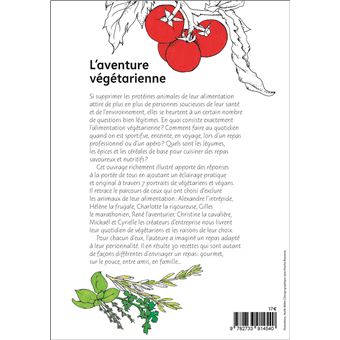 L'Aventure végétarienne - 7 portraits - 30 recettes - 1 idéal à construire