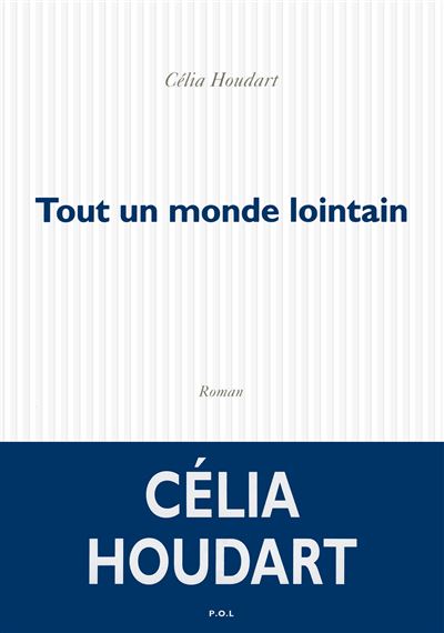 Tout un monde lointain - Célia Houdart - broché