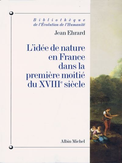 IDEE DE NATURE EN FRANCE DANS 1E MOITIE 18E SIECLE