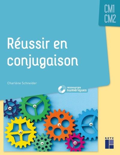 Réussir en conjugaison CM1-CM2 - Charlène Schneider - Livre CD-ROM