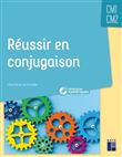 Réussir en conjugaison CM1-CM2