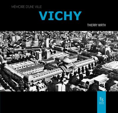 Vichy memoire d'une ville